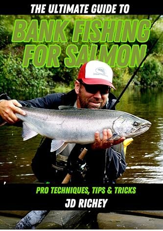 Ultimate Guide to Bank Fishing for Salmon (Fishing How-To)